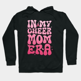 In My Cheer Mom Era Cheerleading Football Mom Women Life Hoodie